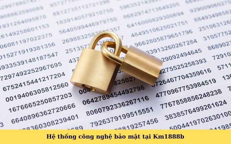 Hệ thống công nghệ bảo mật tại Km1888b