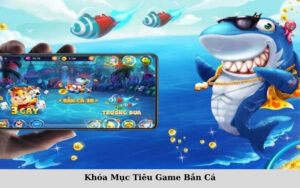 Khóa Mục Tiêu Game Bắn Cá