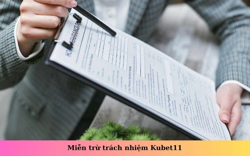 Miễn trừ trách nhiệm Kubet11